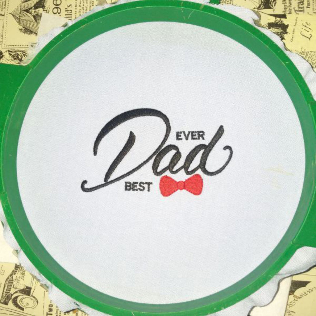 Best Dad Ever - Machine Embroidery
