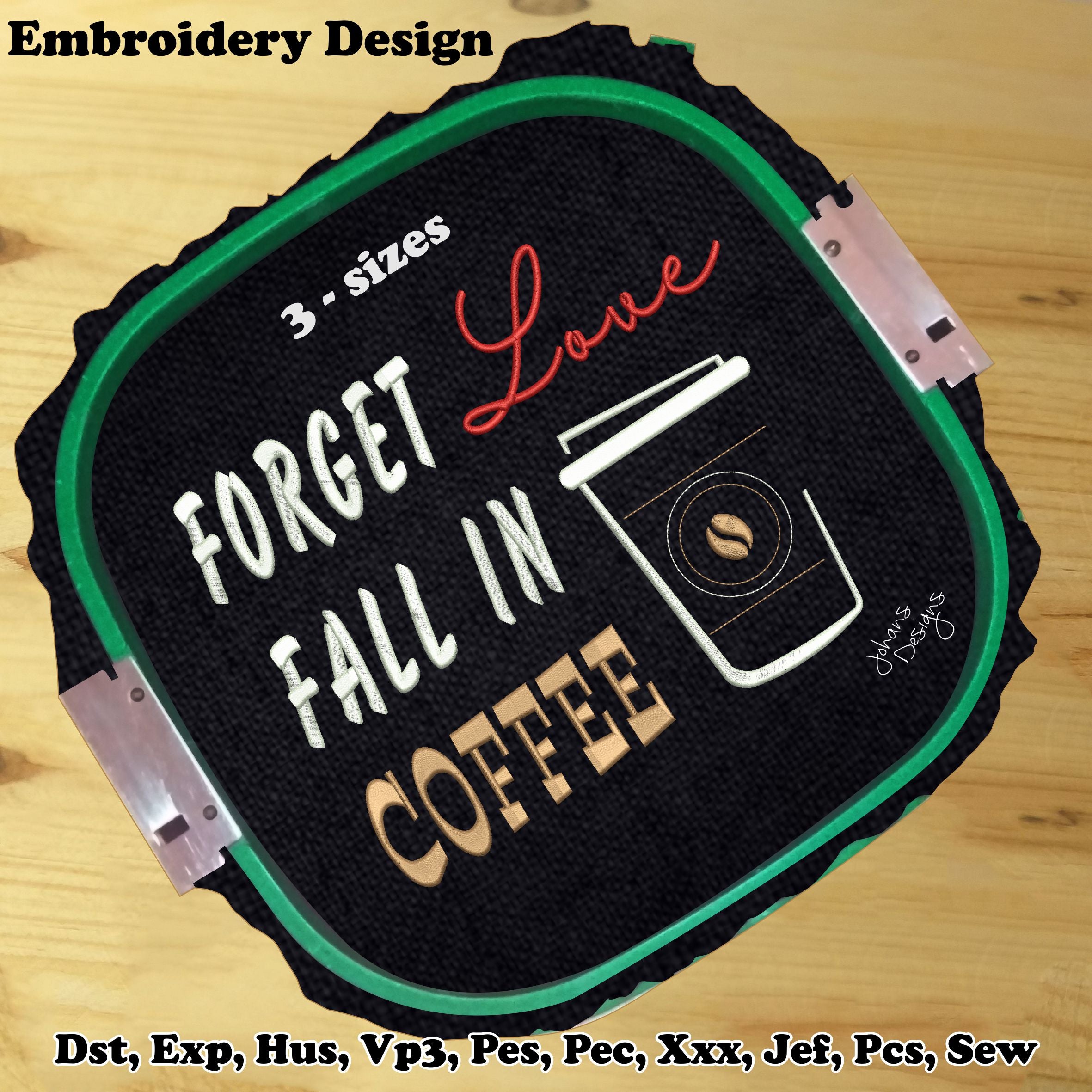 Olvida el amor, enamórate del café - Diseño de bordado a máquina