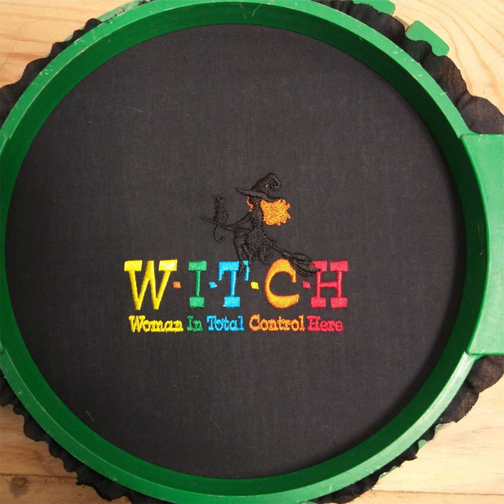 WITCH  Woman In Total Control Here- Embroidery Designs
