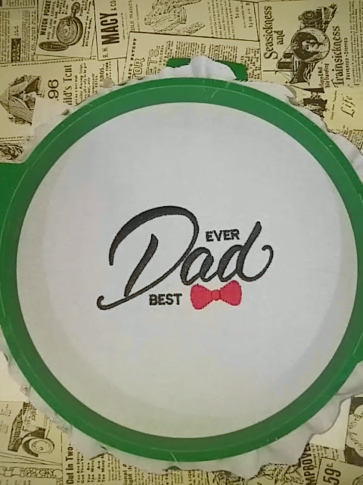 Best Dad Ever - Machine Embroidery